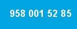 958 001 52 85 958 001 52 85